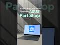 Extend Your Tech's Life | Meet the ASUS Part Shop #shorts | ASUS SUPPORT