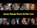 Garam Masala Movie All Star Cast Shocking Transformation Then Now 