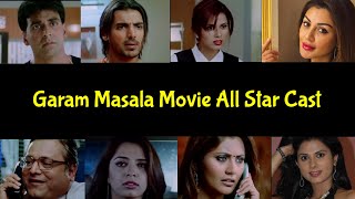 Garam Masala Movie All Star Cast Shocking Transformation Then & Now