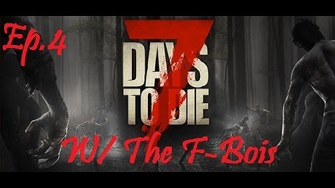 Breaking a Gun Safe?! (Seven Days to Die Ep.4)