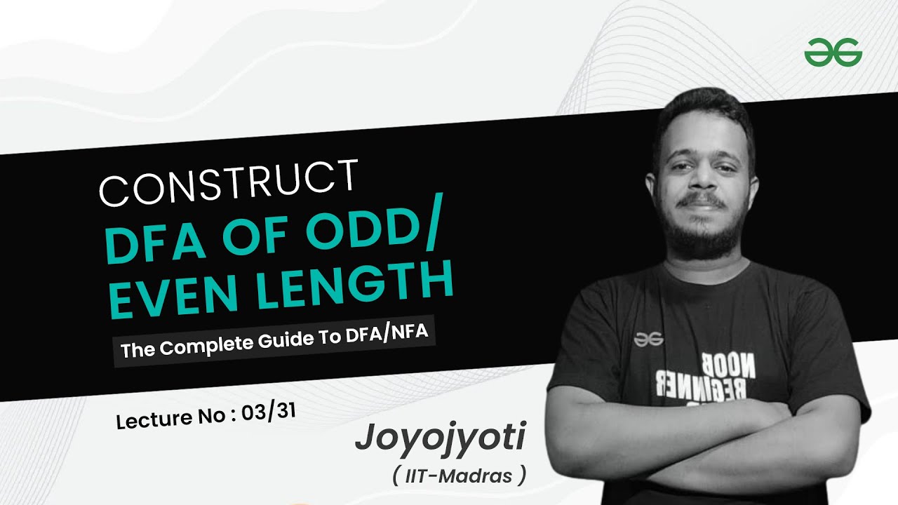 Construct DFA of Odd/Even Length String | The Complete Guide to NFA/DFA | GeeksforGeeks GATE