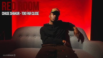 Chase Shakur - Too Far Close | MajorStage Live RED ROOM Session