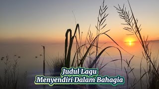 Menyendiri Dalam Bahagia,Pencipta lagu Sukri/Kucing Pengembara, Musik & Vocal By SUNO AI #laguviral 