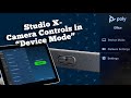 Studio x  camera control in device mode