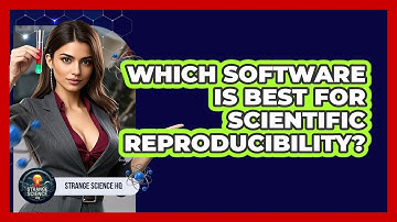 Which Software Is Best For Scientific Reproducibility? - Strange Science HQ