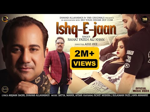 Ishq-E-Jaan (Official Music Video) Rahat Fateh Ali Khan, Rohit Mishra, Sulaiman F, Ann A, Aziz Zee