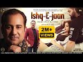 Ishq-E-Jaan (Official Music Video) Rahat Fateh Ali Khan, Rohit Mishra, Sulaiman F, Ann A, Aziz Zee