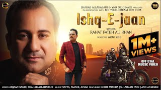 Ishq-E-Jaan Official Music Video Rahat Fateh Ali Khan Rohit Mishra Sulaiman F Ann A Aziz Zee