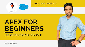 Salesforce Developer Console Tutorial: Create Your First Apex Class Step-by-Step | EP 02#longswitch