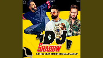 DJ Shadow & Dhol Beat International Mashup