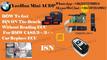 HOW To Get ISN ON The Bench  Without Reading ECU For BMW CAS3/3+/3++ Car Replace ECU by Mini ACDP