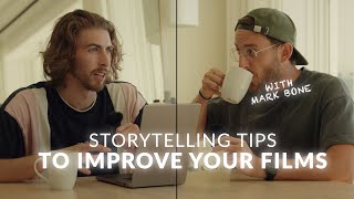 Storytelling Tips To Improve Your Films - With Mark Bone