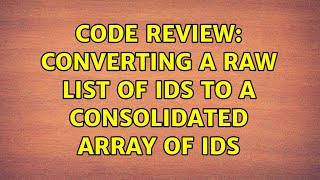 Famous Code Review: Converting a raw list of IDs to a consolidated array of ids Profile