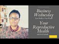 Your Health is Your Wealth - The Need to Take Care of Your Reproductive Health