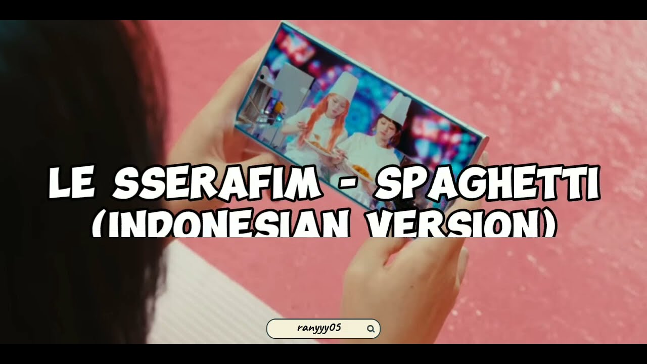 LE SSERAFIM - SPAGHETTI (Indonesian Version)