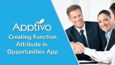 Apptivo - Creating Function Attribute in Opportunities App