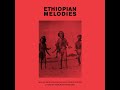 Malik Abdul-Rahmaan & Chris Hound -  Ethiopian Melodies [Full Album / 2017 / Paxico Records]