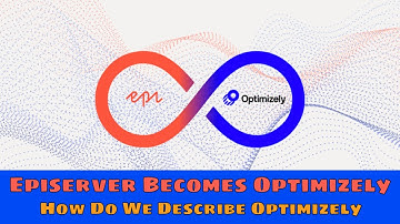 Episerver Becomes Optimizely: How Do We Describe Optimizely