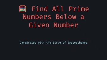 📺 🚀 Find All Prime Numbers Up to N Using JavaScript (Sieve of Eratosthenes Explained!) 🧠