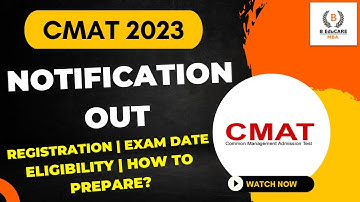CMAT 2023 Official Notification Out | CMAT Registration, Exam Dates, Eligibility, etc. @catcetbyBeducare