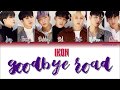 IKON (아이콘) - Goodbye Road (이별길) - 가사 (Sub español+Rom+Han+Lyrics+Colorcodedlyrics)
