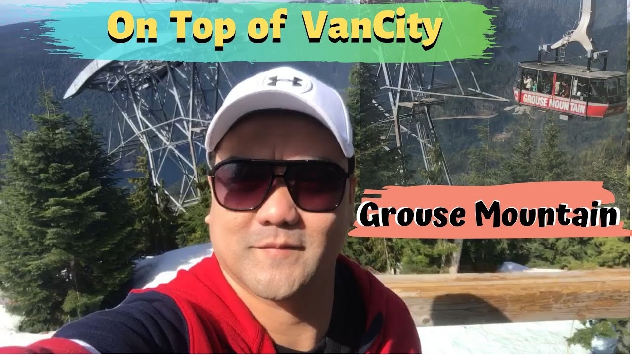 Top Tourist Destinations in Vancouver/Grouse Mountain/ Beautiful Vancouver City
