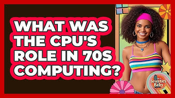 What Was the CPU