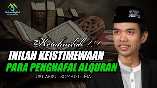 Inilah Keistimewaan Para Penghafal Al quran || ceramah ustadz Abdul Somad Lc MA