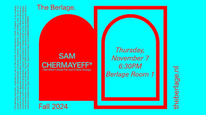The Berlage Keynotes: Sam Chermayeff - I Got What I Asked For and It Feels Strange
