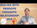 How to deal with obsessive thoughts: Relationship OCD