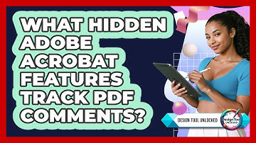 What Hidden Adobe Acrobat Features Track PDF Comments? - Design Tool Unlocked