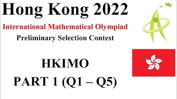 Hong Kong 2022 International Mathematical Olympiad Preliminary Selection Contest Solutions HKIMO 1-5