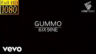 6IX9INE - GUMMO [Official HD-Lyrics]
