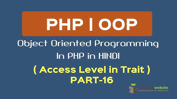 OOPS Concept in PHP in HINDI | Access Level in Trait | Part-16