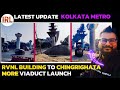 Chingrighata Crossing Viaduct Launch Update | Kolkata Metro Orange Line #chingrighata #kolkatametro