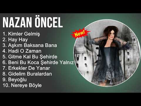 Nazan Öncel Şarkilari 2022 Mix - Muzikler Turkce 2022 - Turk Muzik - Pop Şarkilar 2022