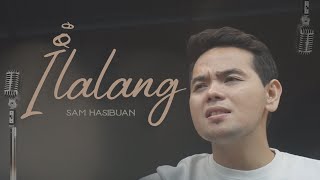 Ilalang (Machica Muchtar) - Sam Hasibuan Cover [Lirik]