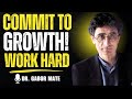 🌟 Master Yourself, Master Your Success: The Power of Hard Work | DR. GABOR MATÉ