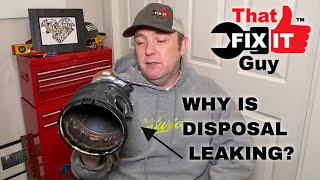 Garbage Disposal Leaks From Bottom of Unit...LET'S TAKE A LOOK!