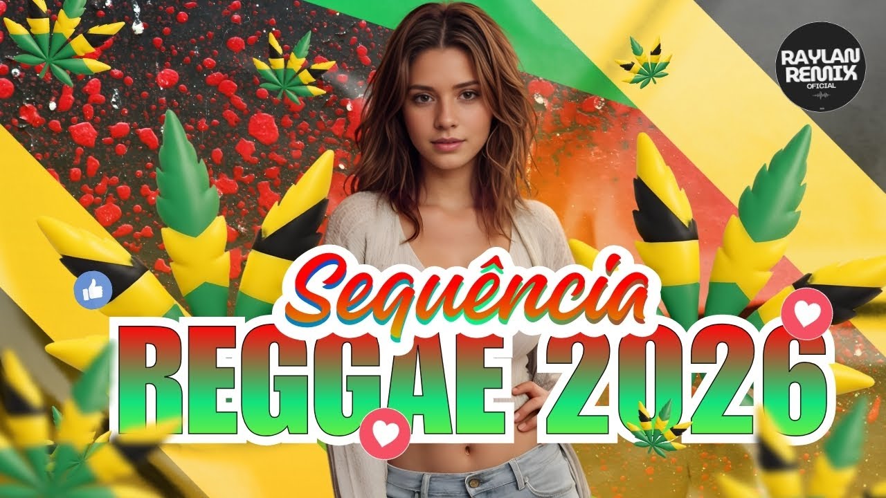 TOP SEQUENCIA REGGAE 2026 | MELHOR DO REGGAE REMIX INTERNACIONAL