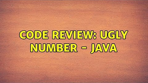 Code Review: Ugly Number - Java (2 Solutions!!)