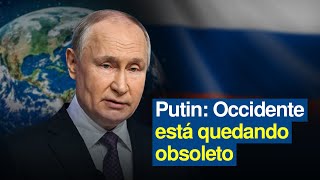 Putin: Occidente está quedando obsoleto