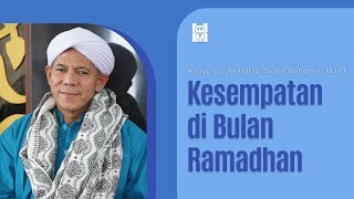 Download Lagu Kesempatan di Bulan Ramadhan || Abuya Dr. Al-Habib Segaf Baharun, M.H.I. MP3