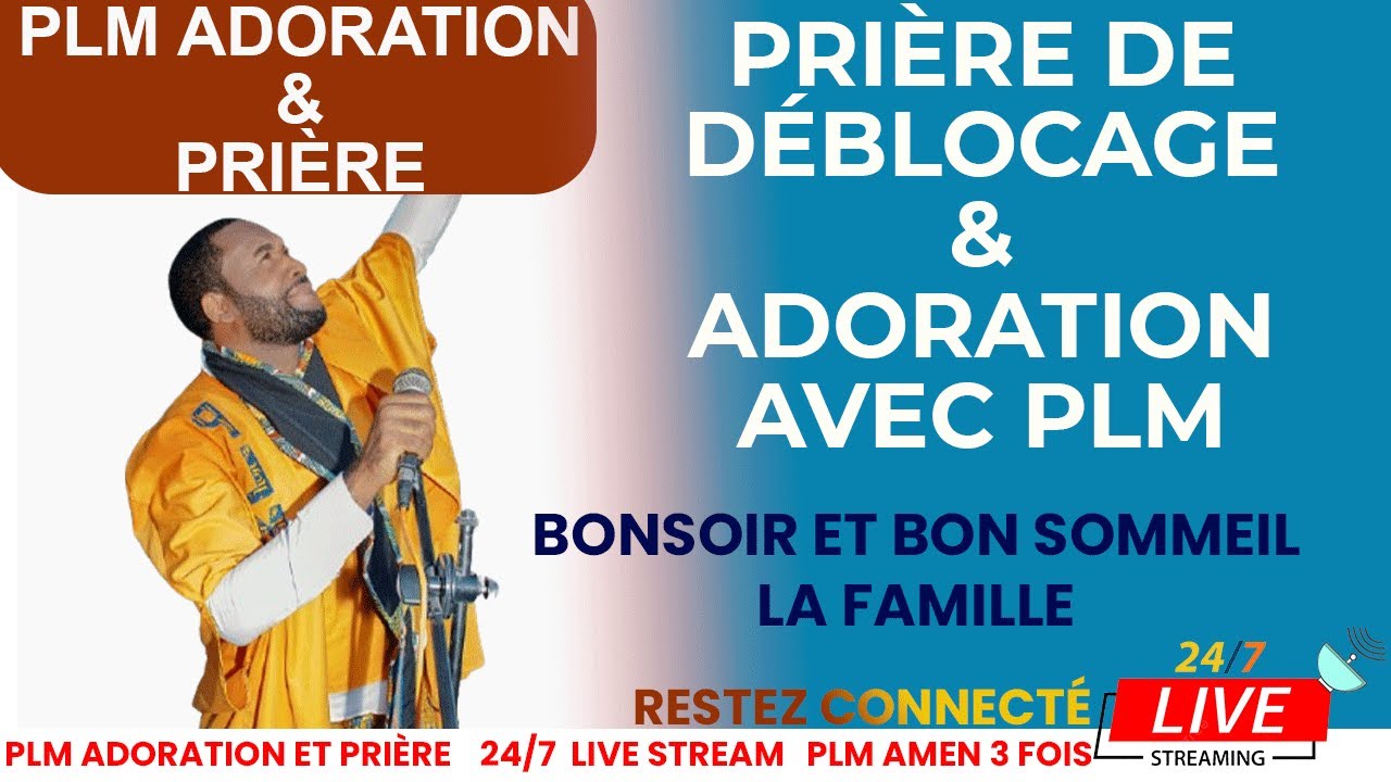 PRIÈRE DE DÉBLOCAGE ET ADORATION NON-STOP AVEC PLM AMEN 3 FOIS