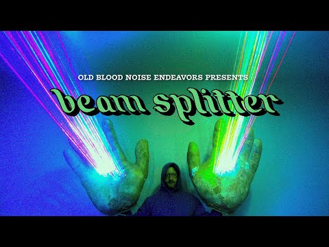 Old Blood Noise Endeavors Presents Beam Splitter