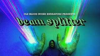 Old Blood Noise Endeavors Presents Beam Splitter