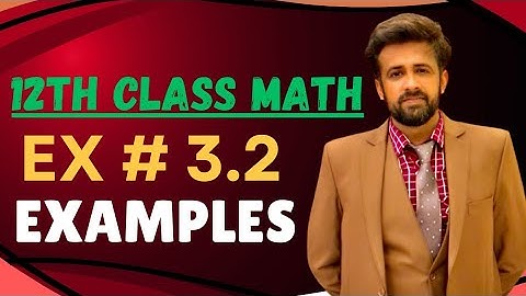12th class math || 2nd year math exercise 3.2 question 1|| 2nd year math exercise 3.2 Examples