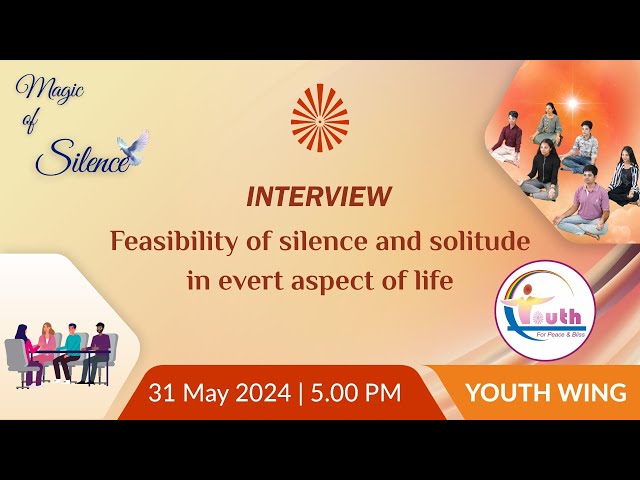 Interview : Feasibility of silence I Youth Wing Conference I Gyan Sarovar I Mt. Abu I 31st May 2024 class=