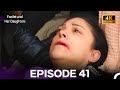Fazilet And Her Daughters Episode 41 4K 