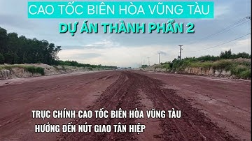 CAO TỐC BIÊN HÒA VŨNG TÀU DỰ ÁN THÀNH PHẦN 2